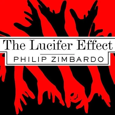 The Lucifer Effect: Understanding How Good People Turn Evil (Compact Disc)