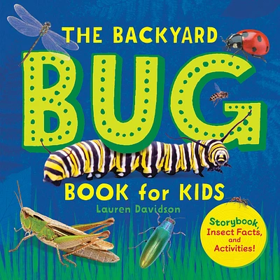 The Backyard Bug Book for Kids: Storybook, Insect Facts, and Activities (Let's Learn About Bugs and Animals) (Paperback)