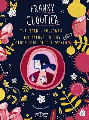 The Year I Followed My Father to the Other Side of the World (Franny Cloutier #2) (Paperback)