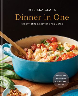 Dinner in One: Exceptional & Easy One-Pan Meals: A Cookbook (Hardcover)