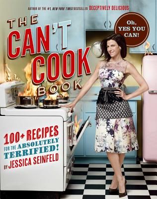 The Can't Cook Book: Recipes for the Absolutely Terrified!