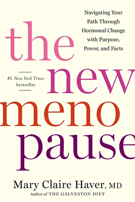 The New Menopause: Navigating Your Path Through Hormonal Change with Purpose, Power, and Facts (Hardcover)