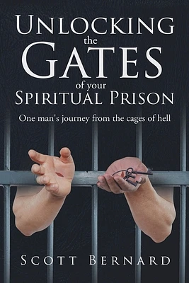 Unlocking The Gates Of Your Spiritual Prison (Paperback)