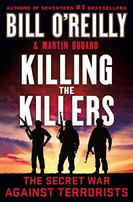 Killing the Killers: The Secret War Against Terrorists (Bill O'Reilly's Killing Series) (Hardcover)