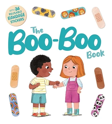 The Boo-Boo Book: an Interactive Storybook with 36 Reusable Bandage Stickers  (Board book)