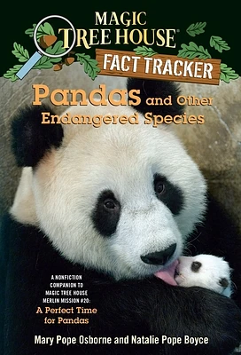 Pandas and Other Endangered Species: A Nonfiction Companion to Magic Tree House Merlin Mission #20: A Perfect Time for Pandas (Magic Tree House Fact Tracker #26) (Paperback)