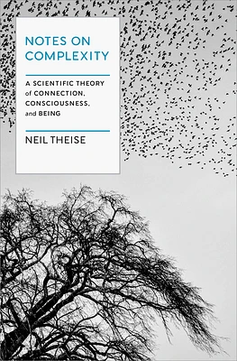 Notes on Complexity: A Scientific Theory of Connection, Consciousness