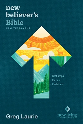 New Believer's Bible New Testament NLT (Softcover): First Steps for New Christians (Paperback)