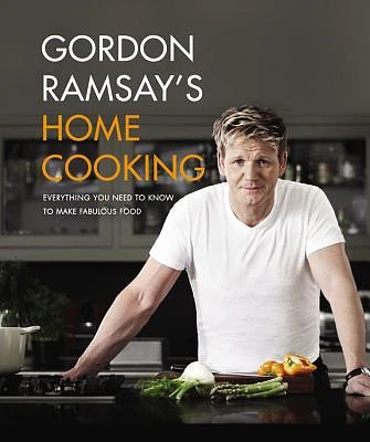 Gordon Ramsay's Home Cooking: Everything You Need to Know to Make Fabulous Food (Hardcover)