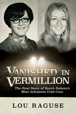 Vanished in Vermillion: The Real Story of South Dakota's Most Infamous Cold Case (Paperback)