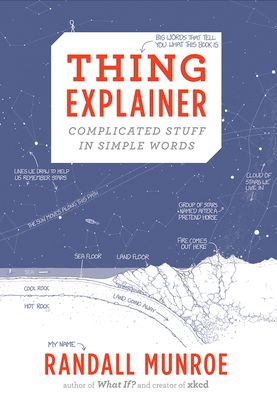 Thing Explainer: Complicated Stuff in Simple Words