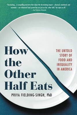 How the Other Half Eats: The Untold Story of Food and Inequality in America (Paperback)