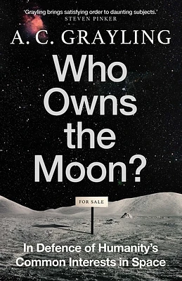 Who Owns the Moon?: In Defence of Humanity's Common Interests in Space (Hardcover)