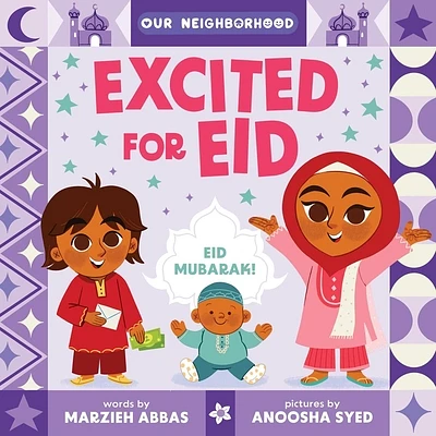 Excited for Eid (An Our Neighborhood Series Board Book for Toddlers Celebrating Islam) (Board book)