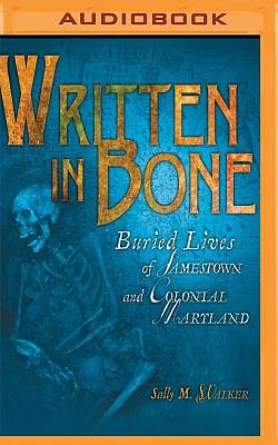 Written in Bone: Buried Lives of Jamestown and Colonial Maryland (MP3 CD)