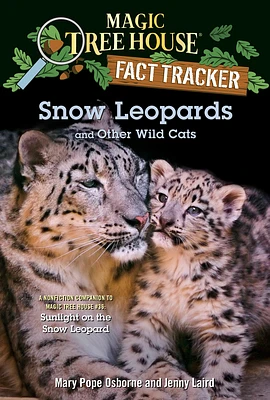 Snow Leopards and Other Wild Cats (Magic Tree House Fact Tracker #44) (Paperback)