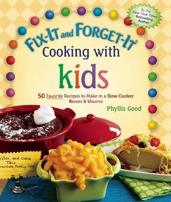 Fix-It and Forget-It Cooking with Kids: 50 Favorite Recipes to Make in a Slow Cooker, Revised & Updated (Hardcover)