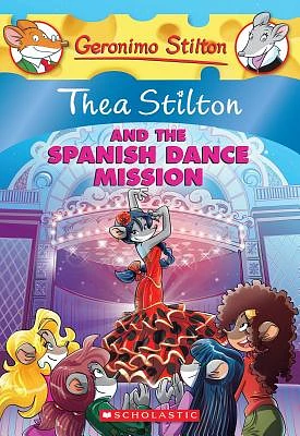 Thea Stilton and the Spanish Dance Mission (Thea Stilton #16): A Geronimo Stilton Adventure (Paperback)