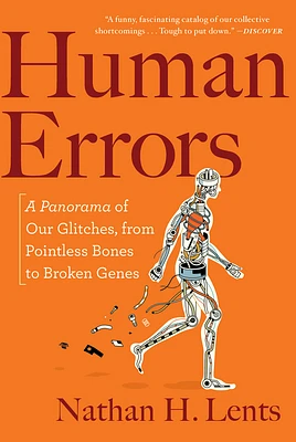 Human Errors: A Panorama of Our Glitches, from Pointless Bones to Broken Genes (Paperback)