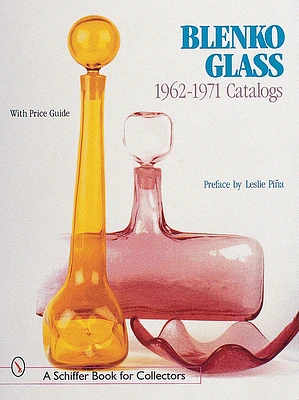 Blenko Glass: 1962-1971 Catalogs (Schiffer Book for Collectors) (Hardcover)