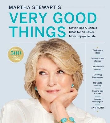 Martha Stewart's Very Good Things: Clever Tips & Genius Ideas for an Easier, More Enjoyable Life (Hardcover)