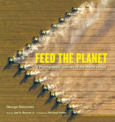 Feed the Planet: A Photographic Journey to the World's Food (Hardcover)