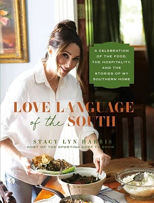 Love Language of the South: A Celebration of the Food, the Hospitality, and the Stories of My Southern Home (Hardcover)