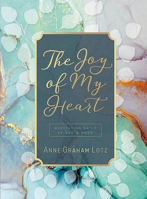 The Joy of My Heart: Meditating Daily on God's Word (Hardcover)