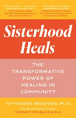 Sisterhood Heals: The Transformative Power of Healing in Community (Paperback)