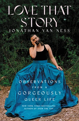 Love That Story: Observations from a Gorgeously Queer Life (Hardcover)