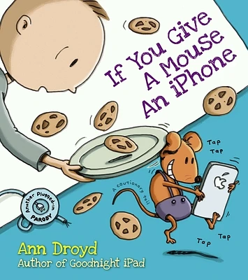 If You Give a Mouse an iPhone: A Cautionary Tail (Hardcover)