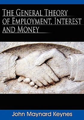 The General Theory of Employment, Interest and Money (Hardcover)