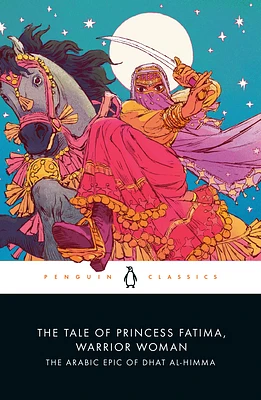 The Tale of Princess Fatima, Warrior Woman: The Arabic Epic of Dhat al-Himma (Paperback)