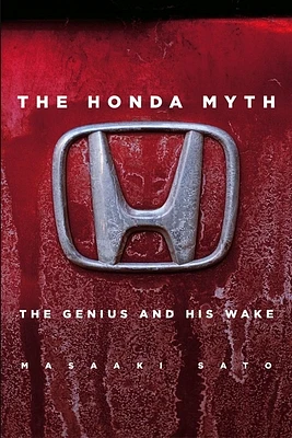 The Honda Myth: The Genius and His Wake (Hardcover)