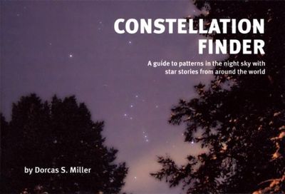 Constellation Finder: A Guide to Patterns in the Night Sky with Star Stories from Around the World (Nature Study Guides) (Paperback)