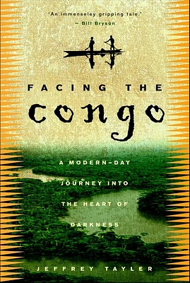 Facing the Congo: A Modern-Day Journey into the Heart of Darkness (Paperback)