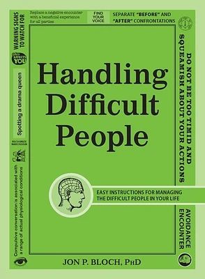 Handling Difficult People: Easy Instructions for Managing the Difficult People in Your Life (Paperback)