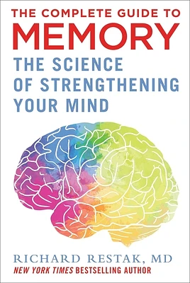 The Complete Guide to Memory: The Science of Strengthening Your Mind (Hardcover)