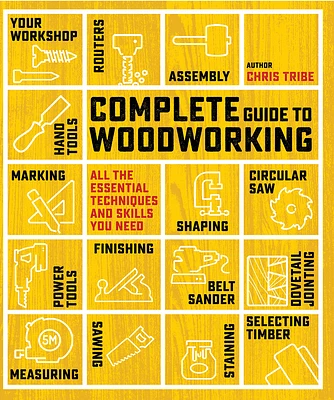 Complete Guide to Woodworking: All the essential techniques and skills you need (Paperback)