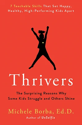 Thrivers: The Surprising Reasons Why Some Kids Struggle and Others Shine (Hardcover)