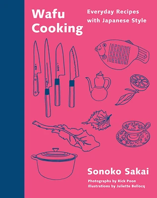 Wafu Cooking: Everyday Recipes with Japanese Style: A Cookbook (Hardcover)