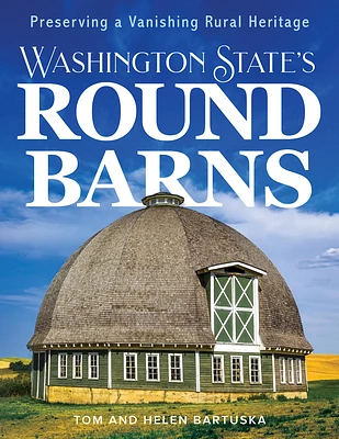 Washington State's Round Barns: Preserving a Vanishing Rural Heritage (Hardcover)