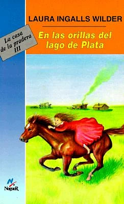 En las Orillas del Lago Plata = By the Shores of Silver Lake (Little House) (Paperback)