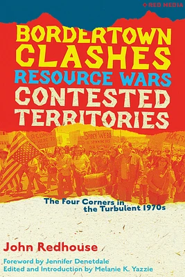 Bordertown Clashes, Resource Wars, and Contested Territories in the Four Corners: The Turbulent 1970s (Paperback)