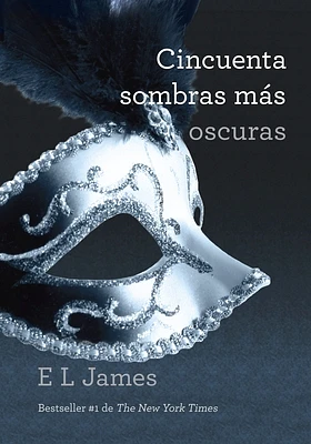 Cincuenta sombras más oscuras / Fifty Shades Darker: Fifty Shades Darker (Trilogía Cincuenta Sombras #2) (Paperback)