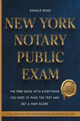 New York Notary Public Exam: The Prep Book with Everything You Need to Pass the Test and Get a High Score