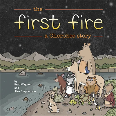 The First Fire: A Cherokee Story (Paperback)