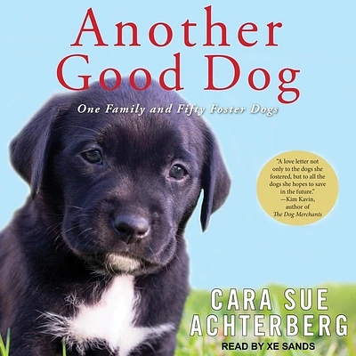 Another Good Dog: One Family and Fifty Foster Dogs (Compact Disc)