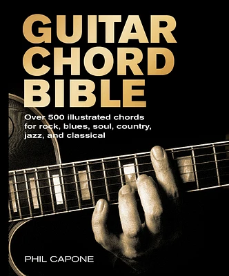 Guitar Chord Bible: Over 500 Illustrated Chords for Rock, Blues, Soul, Country, Jazz, and Classical (Paperback)