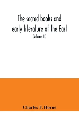 The sacred books and early literature of the East; with an historical survey and descriptions (Volume III) Ancient Hebrew (Paperback)